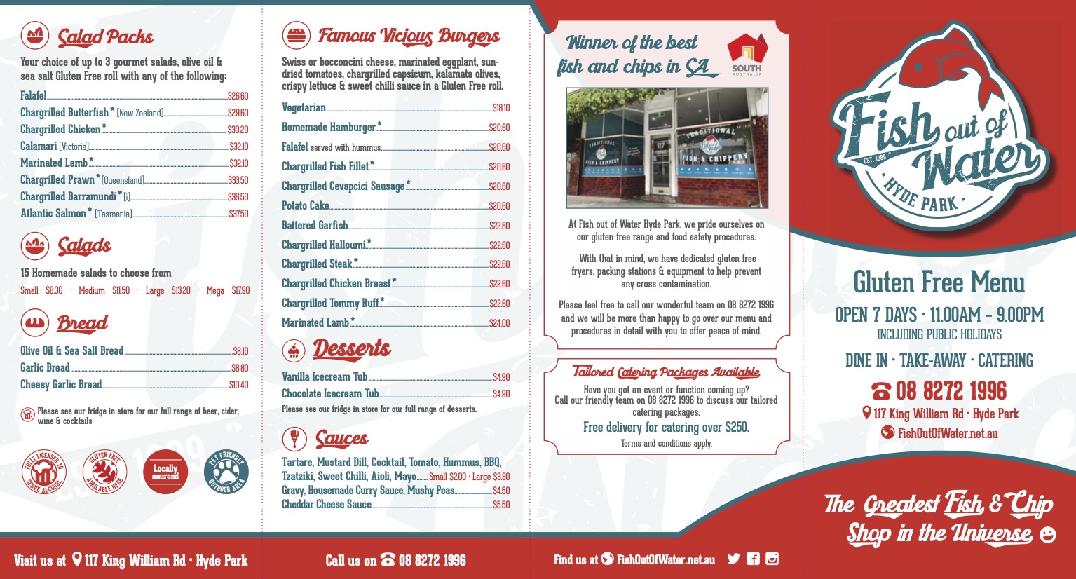 gluten free menu, second page, salad packs - choice of 3 gourmet salads, olive oil & sea salt Gluten Free roll; Famous vicious burgers, Salads - 15 homemagde salads to choose; Bread - garlic, cheesy garlic, olive oil & sea salt; Desserts; Sauces; Winner of the best fish and chips in SA; Tailored Catering Packages Avaialble; phone 08 8272 1996; june 2026